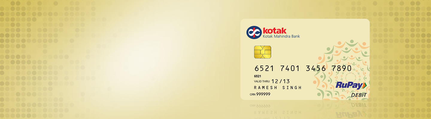 Debit Card - RuPay Debit Card - Kotak Mahindra Bank